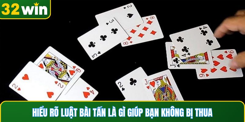 Hiểu rõ luật bài tấn là gì giúp bạn không bị thua