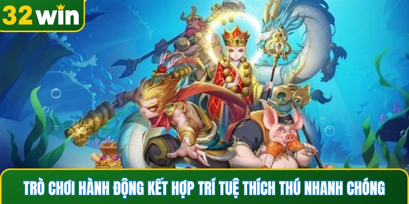 Trò chơi hành động kết hợp trí tuệ thích thú nhanh chóng