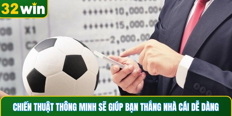 Chiến thuật thông minh sẽ giúp bạn thắng nhà cái dễ dàng