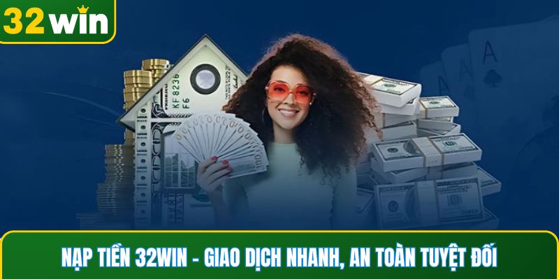 nạp tiền 32WIN