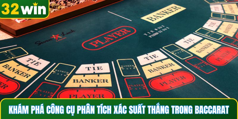 Khám phá công cụ phân tích xác suất thắng trong Baccarat