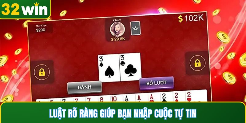 Luật rõ ràng giúp bạn nhập cuộc tự tin ngay lập tức